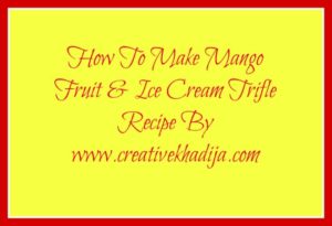 Mango Fruit and Ice Cream Trifle Making Recipe Video