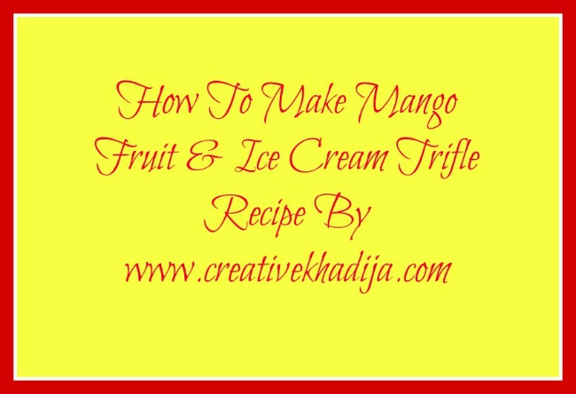 Mango Fruit and Ice Cream Trifle Making Recipe Video