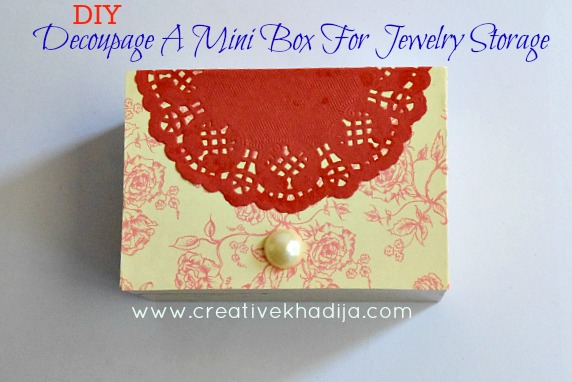 Best jewelry storage ideas & accessory organizing box decoupage tutorial with mod podge