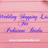 wedding shopping list for pakistani brides fashion