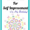 14 things to focus on for self improvement on my birthday