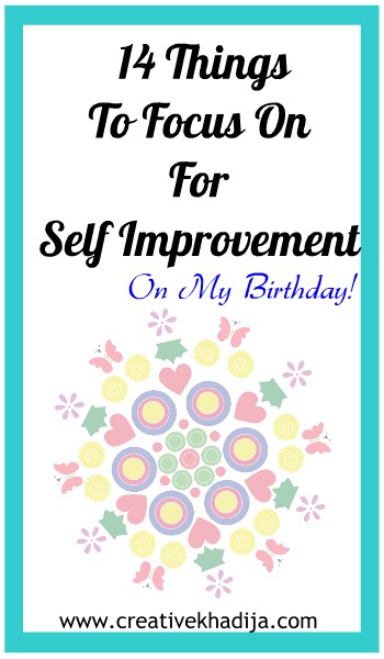 14 things to focus on for self improvement on my birthday