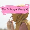 how to tie a hijab in easy and stylish way
