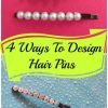 how to design and decorate pearl hair pins DIY