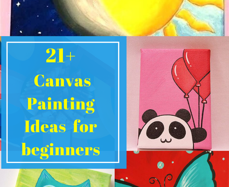 Easy Canvas Painting Ideas for Beginners Tips & Tricks