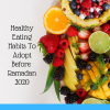 Healthy Eating Habits To Adopt Before Ramadan 2020