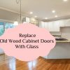 replace old wood cabinets