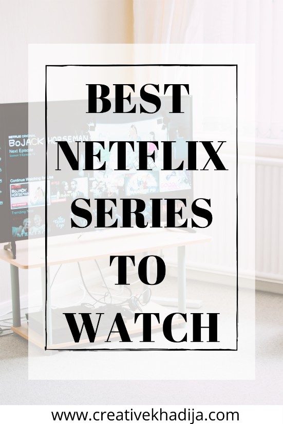 BEST NETFLIX SERIES TO WATCH AMIDST QUARANTINE