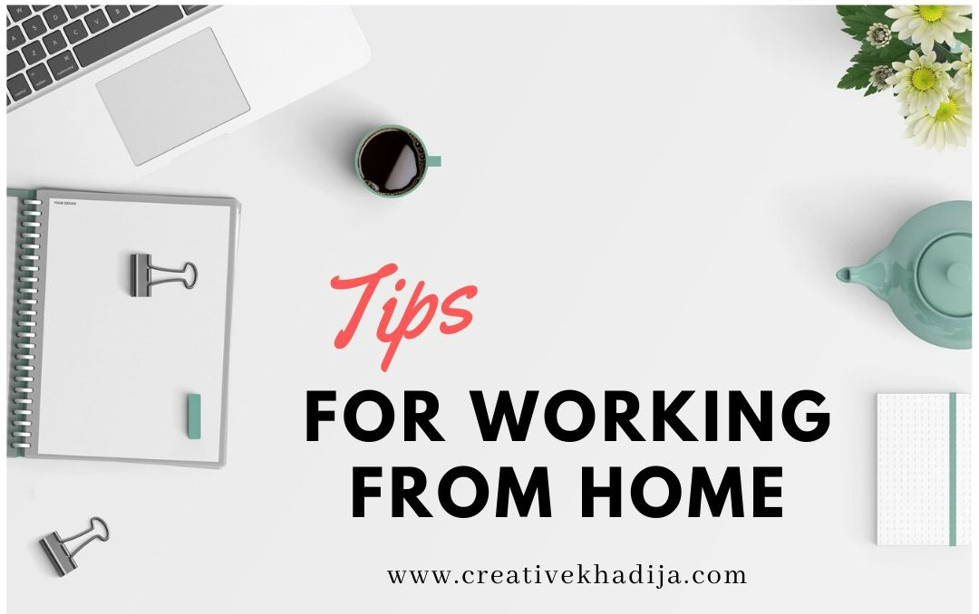 7 Tips for working from home in Quarantine