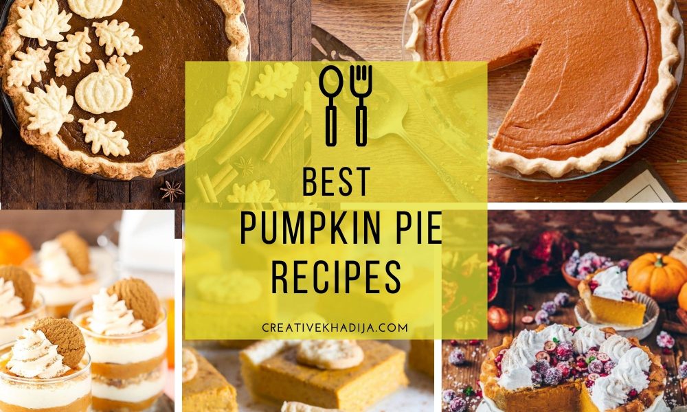 Best Pumpkin Pie Recipes Collection for Fall Season Creative Khadija