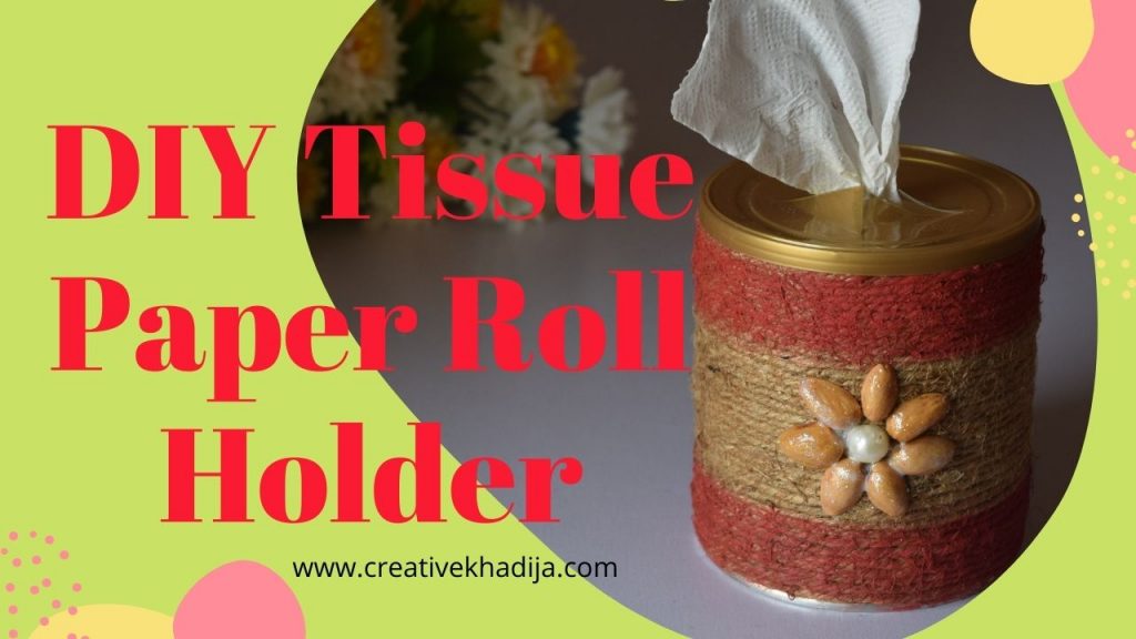 Tissue Paper Roll Holder Tutorial | Recycled Art Projects for Fall