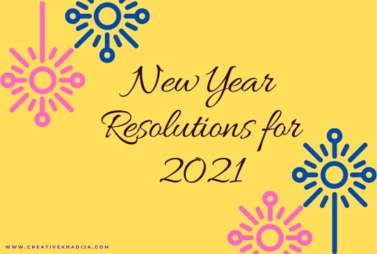 My New Year Resolutions for 2021