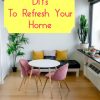 Low Budget DIYs To Refresh Your Home This weekend