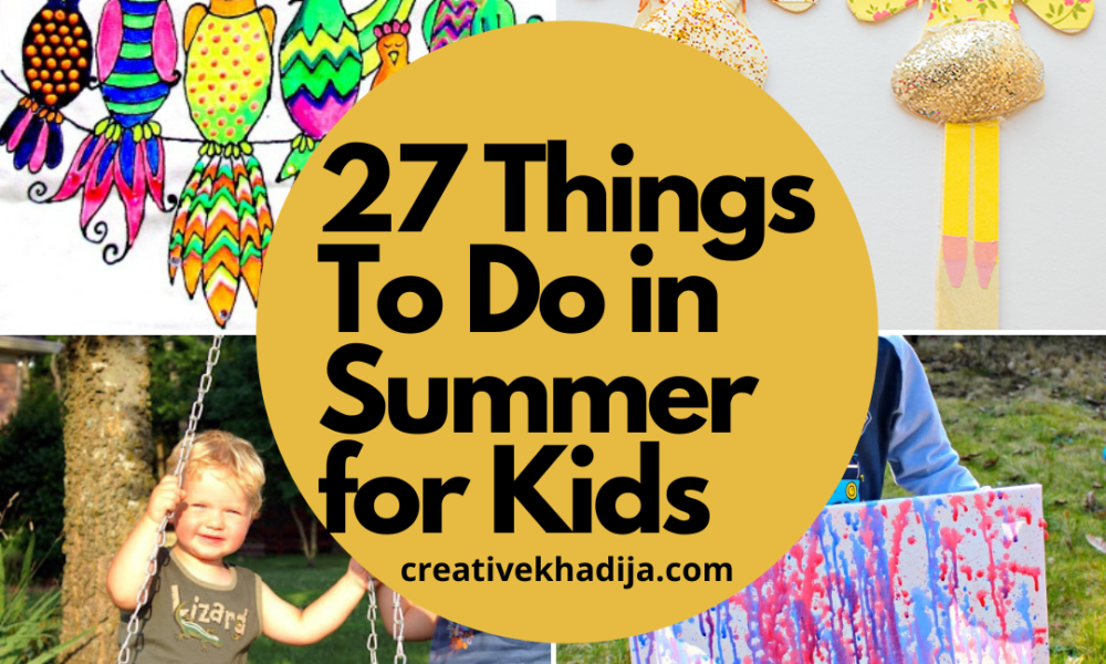 27 things to do in summer for kids